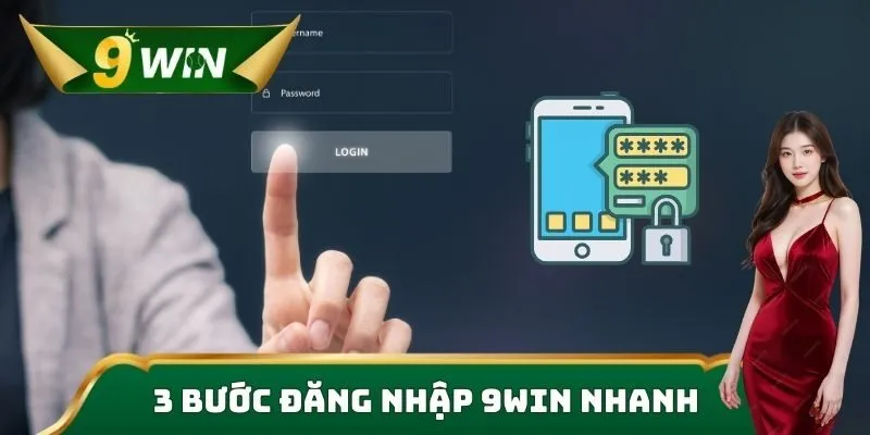3 bước đăng nhập 9win nhanh