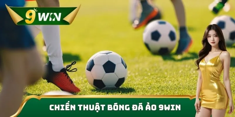 Chiến thuật bóng đá ảo 9win