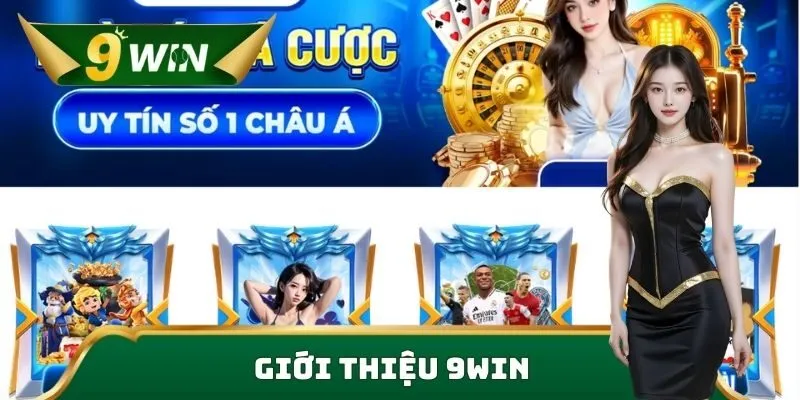 Giới thiệu 9win – thương hiệu cá cược uy tín 