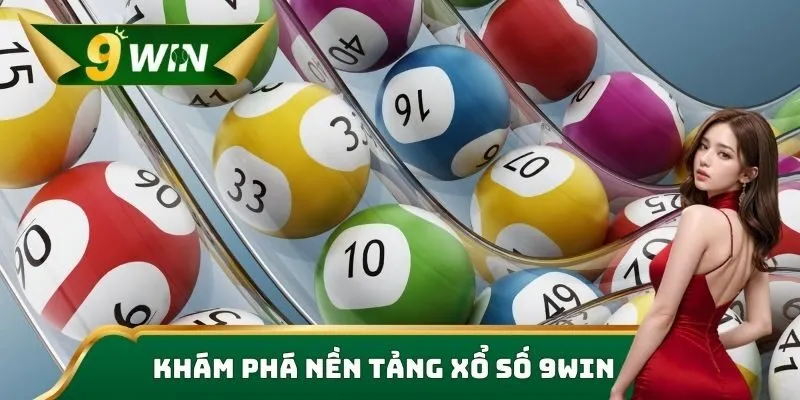 Khám phá nền tảng xổ số 9win