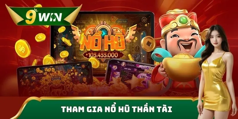 Tham gia nổ hũ thần tài