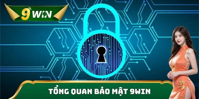 Tổng quan bảo mật 9win