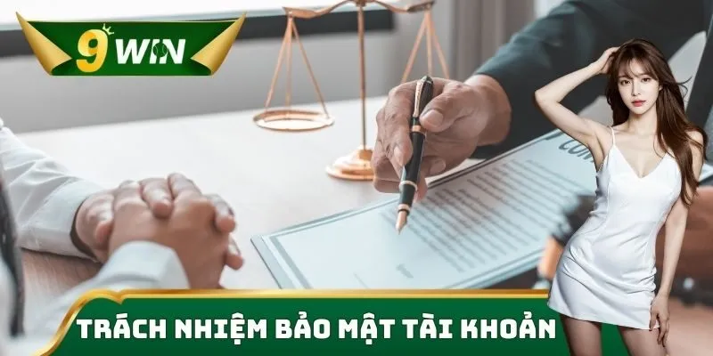 Trách nhiệm bảo mật tài khoản