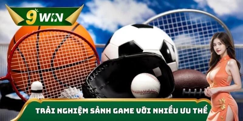 Trải nghiệm sảnh game với nhiều ưu thế